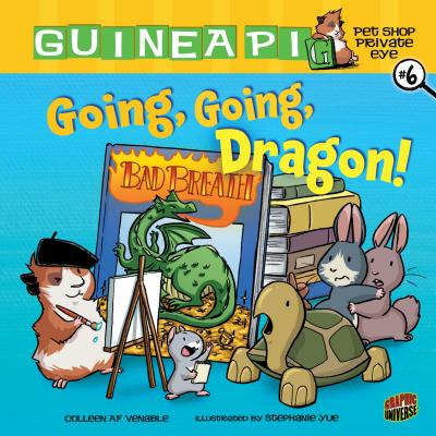 Going, Going, Dragon!: Book 6 - Venable, Colleen AF