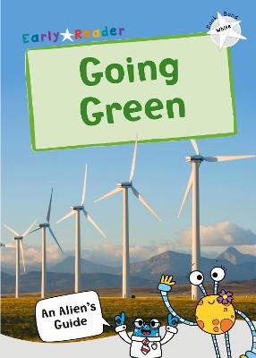 Going Green: (White Non-fiction Early Reader) - Maverick Publishing (Creator)