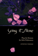 Going It Alone: Plays by Women for Solo Performers
