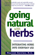Going Natural with Herbs: Integrating Herbs Into Everyday Use