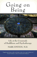 Going on Being: Life at the Crossroads of Buddhism and Psychotherapy