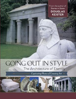 Going Out in Style: The Architecture of Eternity - Keister, Douglas