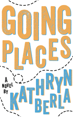 Going Places - Berla, Kathryn