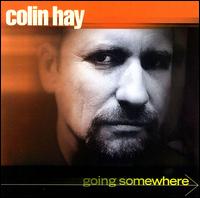 Going Somewhere - Colin Hay