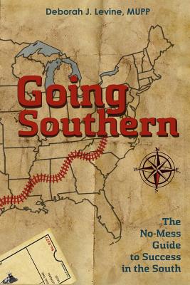 Going Southern: The No-Mess Guide to Success in the South - Editing and Consulting, Hercules (Editor), and Levine, Deborah J