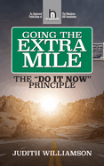 Going The Extra Mile: The "Do It Now: Principle