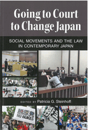 Going to Court to Change Japan: Social Movements and the Law in Contemporary Japan Volume 77