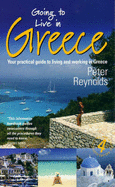 Going to Live in Greece: Your Practical Guide to Living and Working in Greece