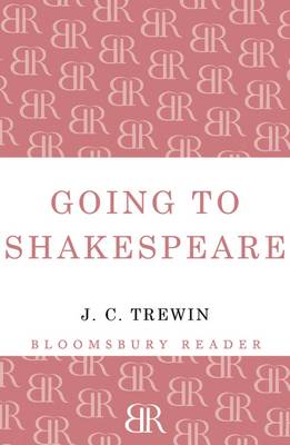 Going to Shakespeare - Trewin, J. C.