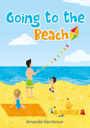 Going to the Beach!: Book for Kids: Going to the Beach: What Should I Bring with Me? a Children's Book about a Boy Going to the Beach, Wondering If It ... Books, Preschool Books (Ages 3-5), Baby Books