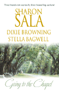 Going to the Chapel - Sala, Sharon, and Browning, Dixie, and Bagwell, Stella