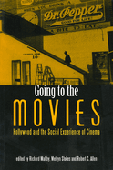 Going to the Movies: Hollywood and the Social Experience of Cinema