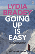 Going Up Is Easy: The First Woman to Ascend Everest Without Oxygen
