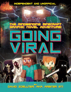 Going Viral: Minecraft Graphic Novel (Independent & Unofficial): The Mindbending Minecraft Graphic Novel Adventure