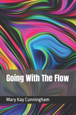 Going With The Flow - Cunningham, Mary Kay