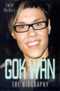 Gok Wan: The Biography