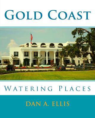 Gold Coast Watering Places - Ellis, Dan A