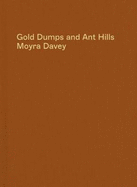 Gold Dumps and Ant Hills