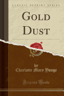 Gold Dust (Classic Reprint)