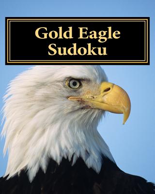 Gold Eagle Sudoku: Moderate Sudoku Puzzles - Chen, Shen