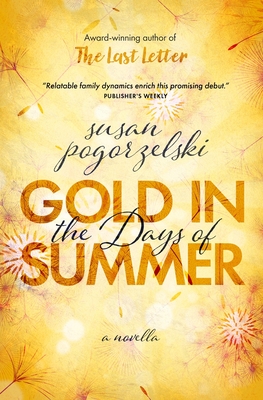 Gold in the Days of Summer - Pogorzelski, Susan