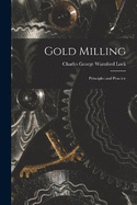 Gold Milling: Principles and Practice