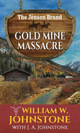 Gold Mine Massacre: The Jensen Brand