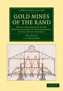 Gold Mines of the Rand: Being a Description of the Mining Industry of Witwatersrand, South African Republic