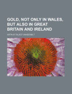 Gold, Not Only in Wales, But Also in Great Britain and Ireland