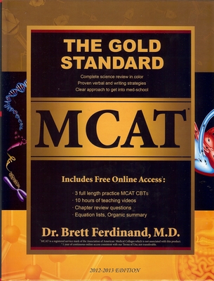 Gold Standard MCAT with Online Practice MCAT Tests (2012-2013 Edition) - Ferdinand MD, Dr.