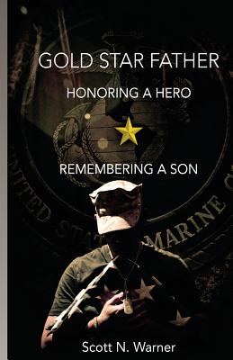 Gold Star Father - Honoring a Hero, Remembering a Son - O'Neil, L A (Editor), and Warner, Scott N