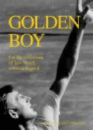 Golden Boy: The Life and Times of Lew Hoad, a Tennis Legend - Hodgson, Larry, and Jones, Dudley, and Sampras, Pete (Foreword by)