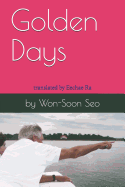 Golden Days: Won-Soon Seo's Collection of Essays