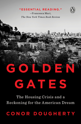 Golden Gates: The Housing Crisis and a Reckoning for the American Dream - Dougherty, Conor