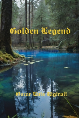 Golden Legend: Lost City in the Andes - Rigiroli, Oscar Luis