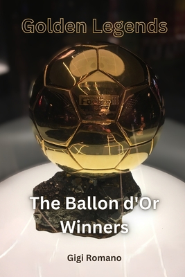 Golden Legends: The Ballon d'Or Winners - Romano, Gigi