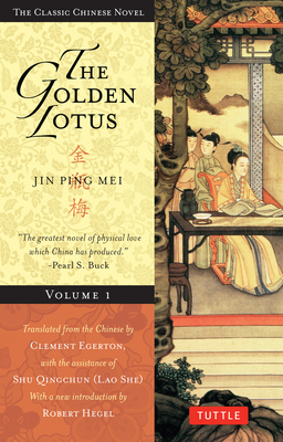 Golden Lotus Volume 1: Jin Ping Mei - Xiaoxiaosheng, Lanling, and Egerton, Clement (Translated by), and Qingchun, Shu