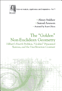 Golden Non-Euclidean Geometry, The: Hilbert's Fourth Problem, Golden Dynamical Systems, and the Fine-Structure Constant