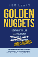 Golden Nuggets: Lighthearted Life Lessons from a Mentally Challenged Adopted Little Person