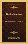 Golden Numbers: A Book of Verse for Youth