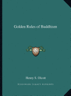 Golden Rules of Buddhism - Olcott, Henry S