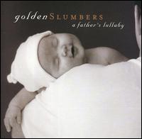 Golden Slumbers: A Father's Lullaby - Various Artists