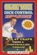Golden Touch Dice Control Revolution!: Win at Craps Using a Controlled Throw