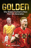 Golden: Why Belgian Football is More Than One Generation