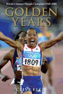 Golden Years: Britain's Summer Olympic Champions 1948-2008