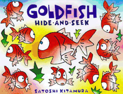 Goldfish Hide-And-Seek - Kitamura, Satoshi
