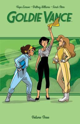 Goldie Vance Vol. 3 - Larson, Hope, and Stern, Sarah, and Williams, Brittney (Creator), and Ball, Jackie