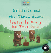 Goldilocks and the Three Bears Ricitos de Oro y los Tres Osos: A bilingual Spanish & English book for children