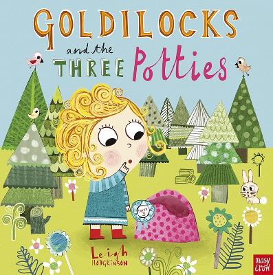 Goldilocks and the Three Potties - Hodgkinson, Leigh