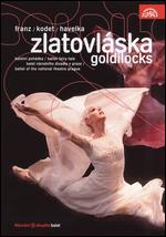 Goldilocks (Ballet of the National Theatre Prague) - 